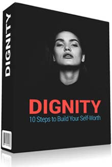 Dignity: 10 Steps To Build Your Self Worth