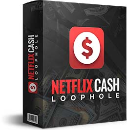 NetFlix Cash Loophole
