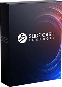 Slide Cash Loophole